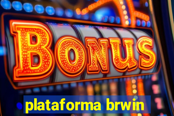 plataforma brwin